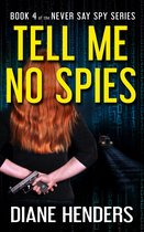 Never Say Spy - Tell Me No Spies