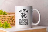 Mok You Matter Until You Multiply Yourself Times - Science - Gift - Cadeau - STEM - Research - Technology - Wetenschap - Onderzoek - Innovatie - Technologie