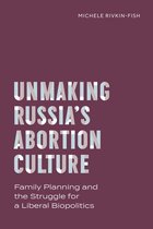 Policy to Practice- Unmaking Russia's Abortion Culture