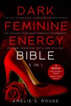 The Dark Feminine Energy Bible