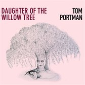 Tom Portman - Daughter Of The Willow Tree (CD)