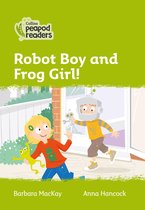 Level 2  Robot Boy and Frog Girl Collins Peapod Readers