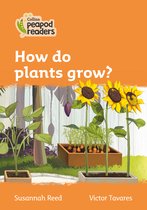 Collins Peapod Readers - Level 4 - How do plants grow?
