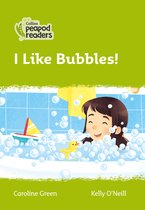 Level 2  I Like Bubbles Collins Peapod Readers