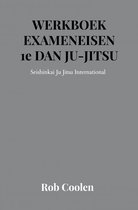 WERKBOEK EXAMENEISEN 1e DAN JU-JITSU