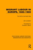 Routledge Library Editions: Immigration and Migration- Migrant Labour in Europe, 1600–1900
