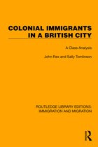 Routledge Library Editions: Immigration and Migration- Colonial Immigrants in a British City