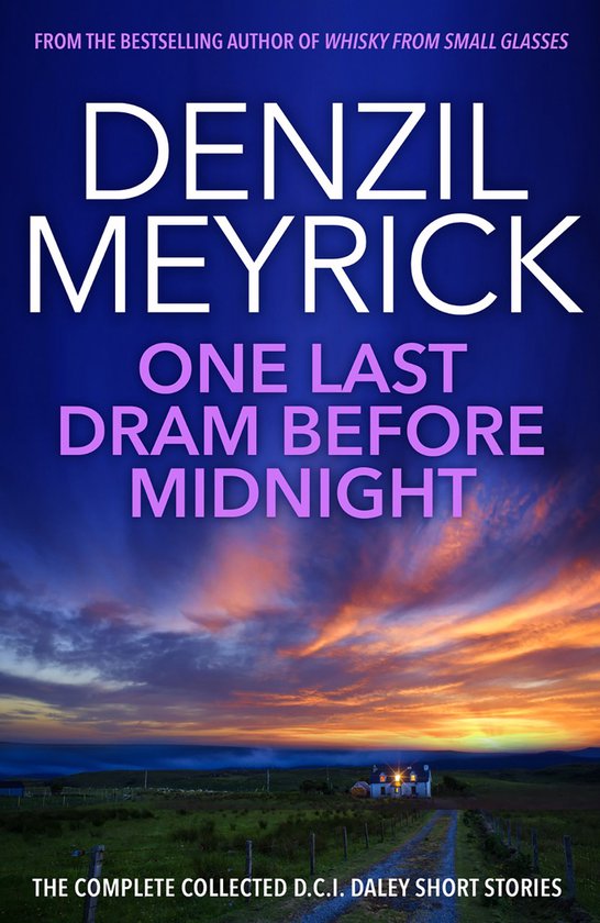Boekomslag 'One Last Dram Before Midnight' van Denzil Meyrick met zonsondergang boven een afgelegen huisje.
