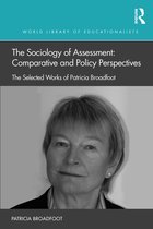 World Library of Educationalists-The Sociology of Assessment: Comparative and Policy Perspectives