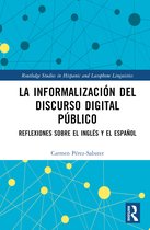 Routledge Studies in Hispanic and Lusophone Linguistics- La informalización del discurso digital público