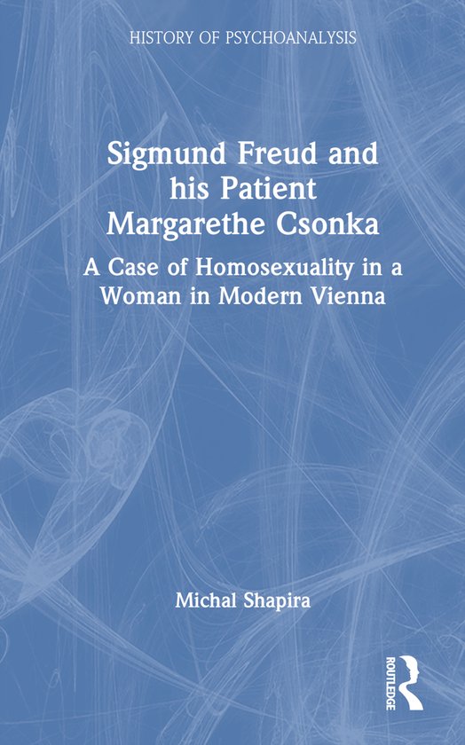 The History of Psychoanalysis Series- Sigmund Freud and his  ... - cover