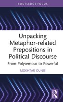 Routledge Research on New Waves in Pragmatics- Unpacking Metaphor-related Prepositions in Political Discourse