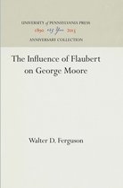 Anniversary Collection-The Influence of Flaubert on George Moore