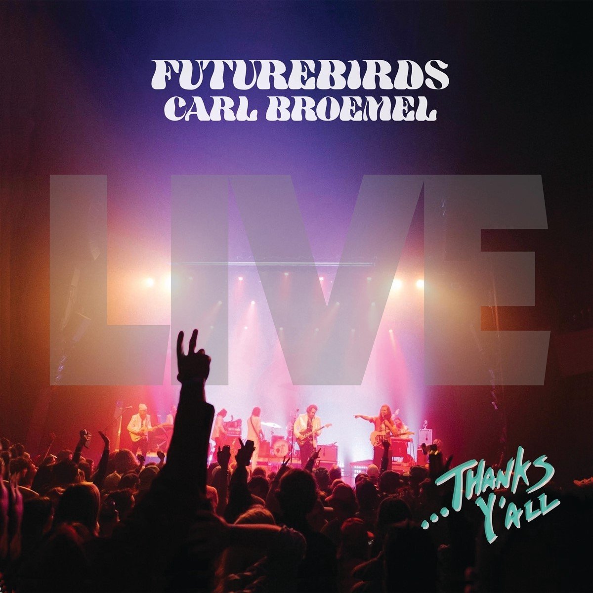 Futurebirds & Carl Broemel - ...Thanks Y'All (3 LP)