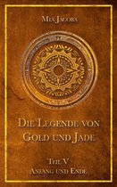 Die Legende von Gold und Jade 5 - Die Legende von Gold und Jade 5: Anfang und Ende