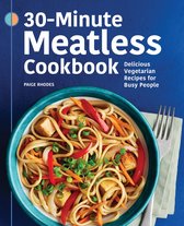30-Minute Meatless Cookbook