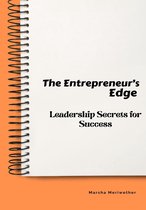 The Entrepreneur's Edge: Leadership Secrets for Success
