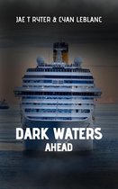 Dark Waters Ahead