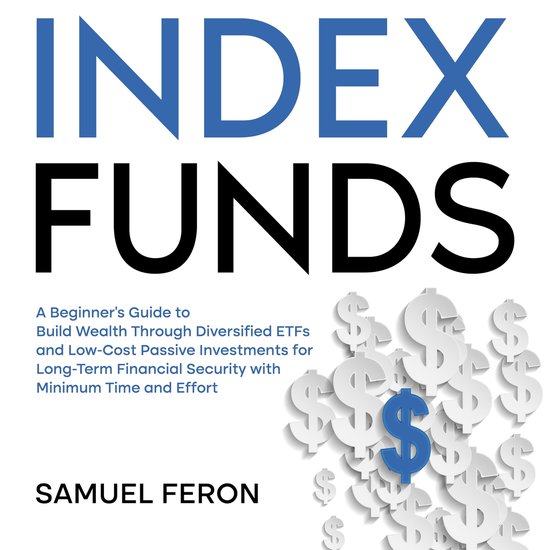 Index Funds: A Beginner's Guide to Build Wealth Through Dive ... - cover