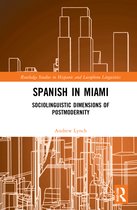 Routledge Studies in Hispanic and Lusophone Linguistics- Spanish in Miami