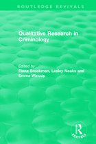 Routledge Revivals- Qualitative Research in Criminology (1999)
