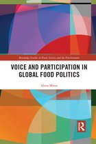 Routledge Studies in Food, Society and the Environment- Voice and Participation in Global Food Politics