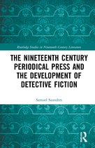 Routledge Studies in Nineteenth Century Literature-The Nineteenth Century Periodical Press and the Development of Detective Fiction