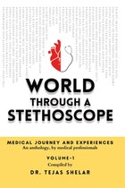 World Through a Stethoscope (Volume 1)