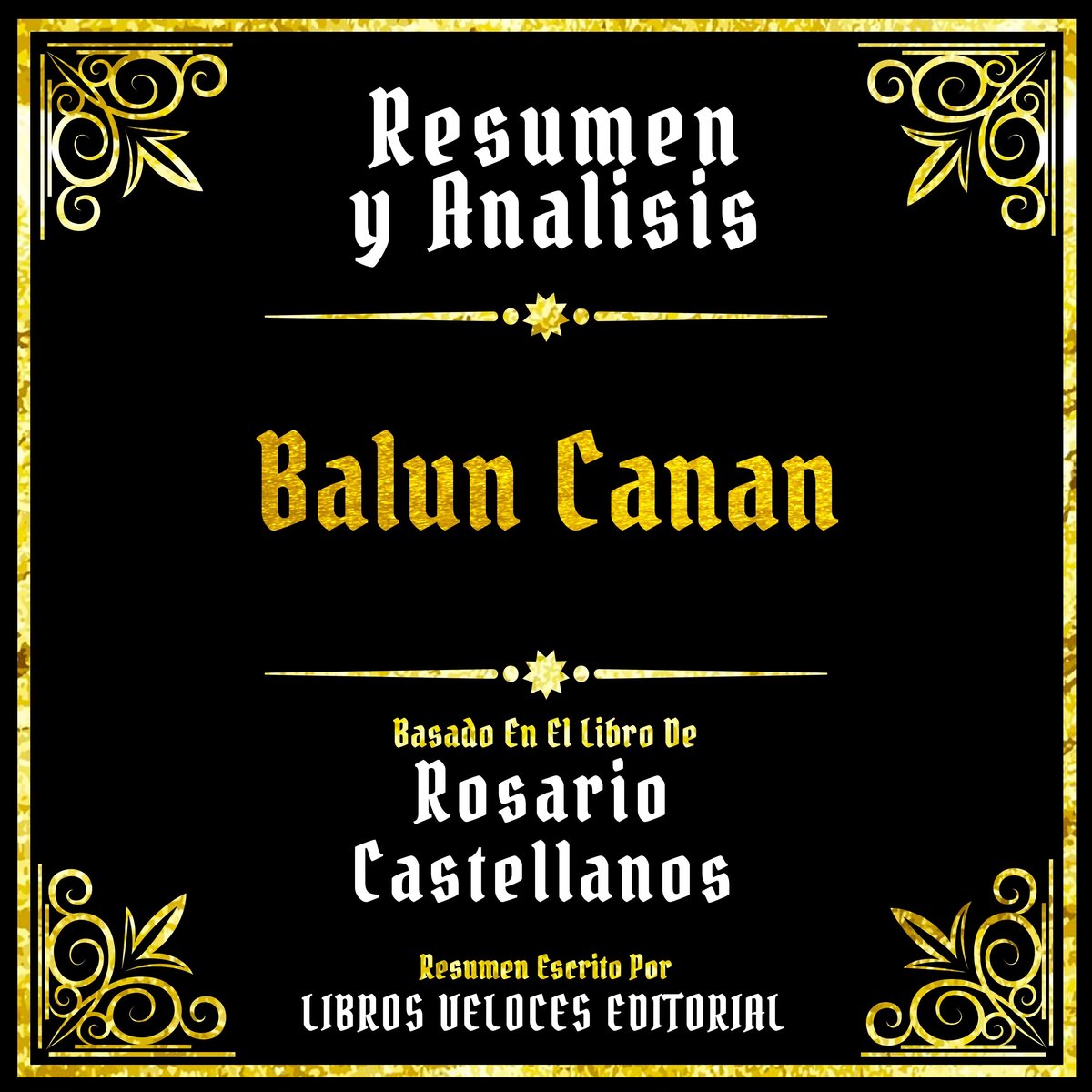 Resumen Y Analisis Balun Canan, Libros Veloces Editorial