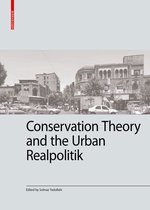 Kulturelle und technische Werte historischer Bauten11- Conservation Theory and the Urban Realpolitik