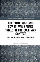 Routledge Histories of Central and Eastern Europe-The Holocaust and Soviet War Crimes Trials in the Cold War Context