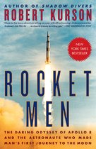 Rocket Men The Daring Odyssey of Apollo 8 and the Astronauts Who Made Man's First Journey to the Moon