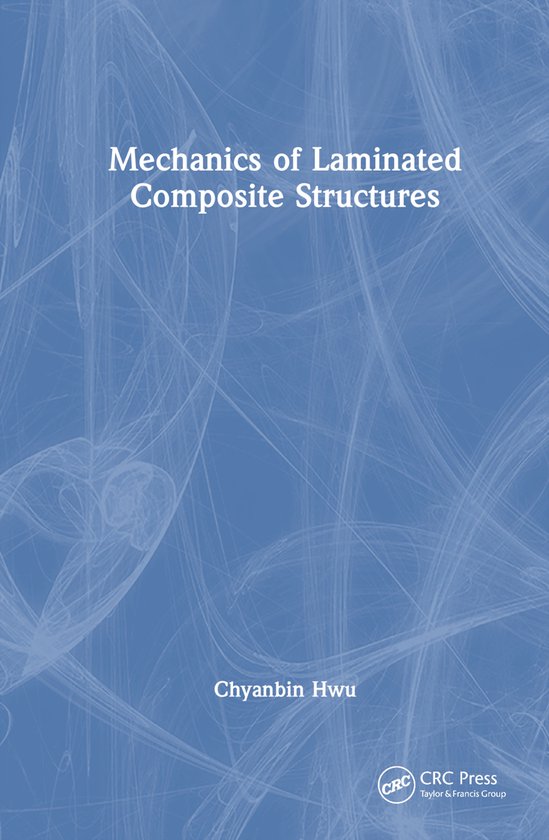 Mechanics of Laminated Composite Structures 9781032746944 Chyanbin