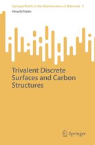 SpringerBriefs in the Mathematics of Materials 5 - Trivalent Discrete Surfaces and Carbon Structures