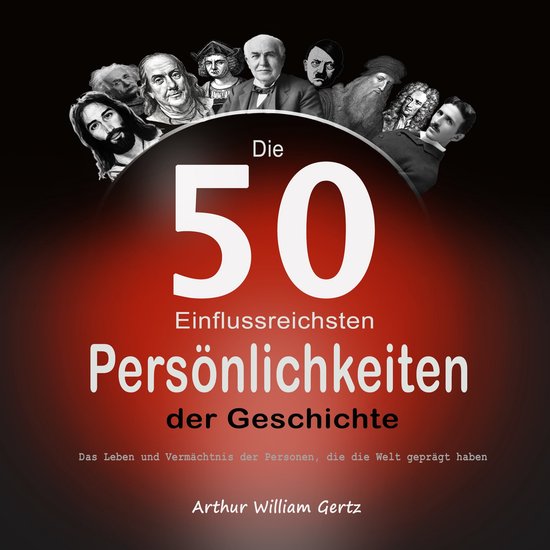 Die 50 Einflussreichsten Persönlichkeiten der Geschichte - cover