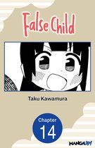 False Child CHAPTER SERIALS 14 - False Child #014