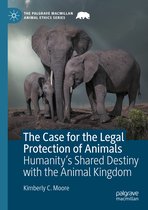 The Palgrave Macmillan Animal Ethics Series-The Case for the Legal Protection of Animals