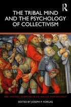 Sydney Symposium of Social Psychology-The Tribal Mind and the Psychology of Collectivism