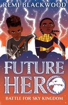 Future Hero- Battle for Sky Kingdom