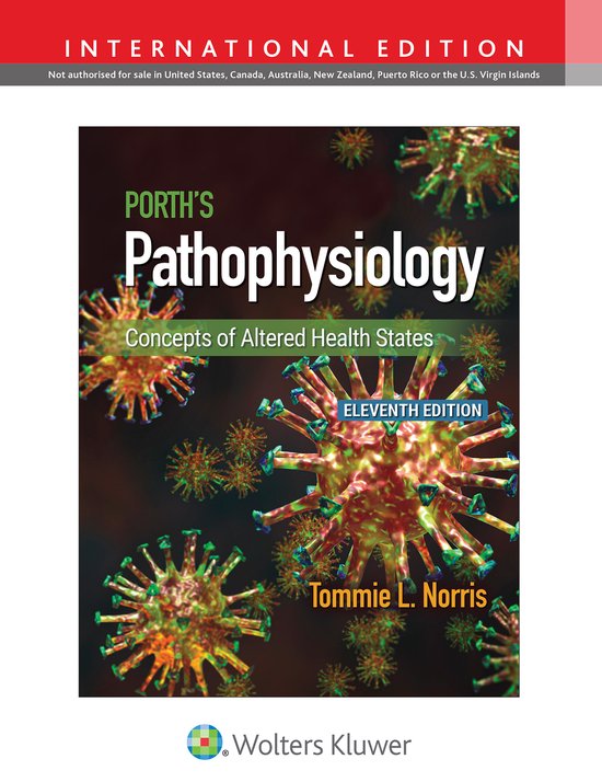 Porth's Pathophysiology, Eleventh Edition. Concepten van Veranderde Gezondheidstoestanden door Tommie L. Norris.