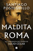 SERIE JULIO CÉSAR- Maldita Roma: La conquista del poder de Julio César / Accursed Rome