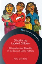 Bilingual Education & Bilingualism- (M)othering Labeled Children