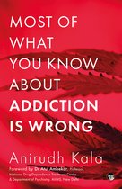 Most of What you Know About Addiction is Wrong