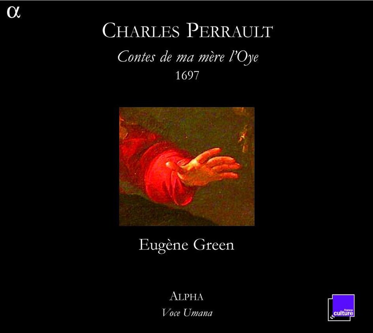 Eugène Green - Perrault: Contes De Ma Mere l'Oye (2 CD)