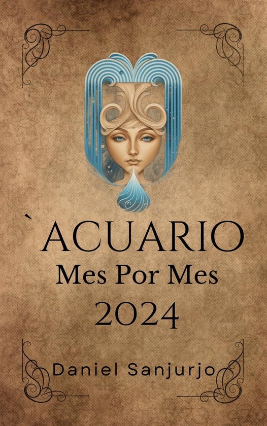 Zodiaco 11 Acuario 2024 Mes Por Mes (ebook), Daniel Sanjurjo