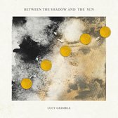 Lucy Grimble - Between The Shadow And The Sun (CD)