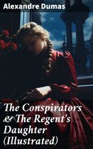 The Conspirators & The Regent's Daughter (Illustrated)