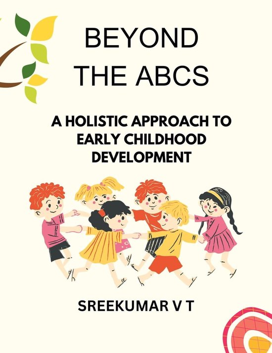 Beyond the ABCs: A Holistic Approach to Early Childhood Development ...