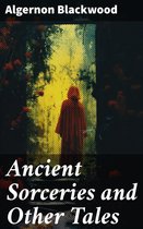 Ancient Sorceries and Other Tales
