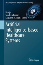 The Springer Series in Applied Machine Learning - Artificial Intelligence-based Healthcare Systems